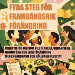 Fyra steg för framgångsrik förändring (tryckt upplaga)